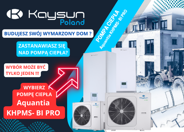 BUDUJESZ DOM? WYBIERZ POMPĘ CIEPŁA KAYSUN!