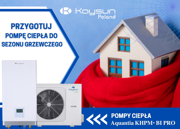 CZY TWOJA POMPA CIEPŁA JEST PRZYGOTOWANA DO SEZONU GRZEWCZEGO?