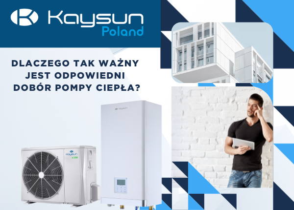 DLACZEGO TAK WAŻNY JEST ODPOWIEDNI DOBÓR POMPY CIEPŁA?