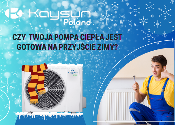 CZY TWOJA POMPA CIEPŁA JEST G0T0WA NA PRZYJŚCIE ZIMY ?