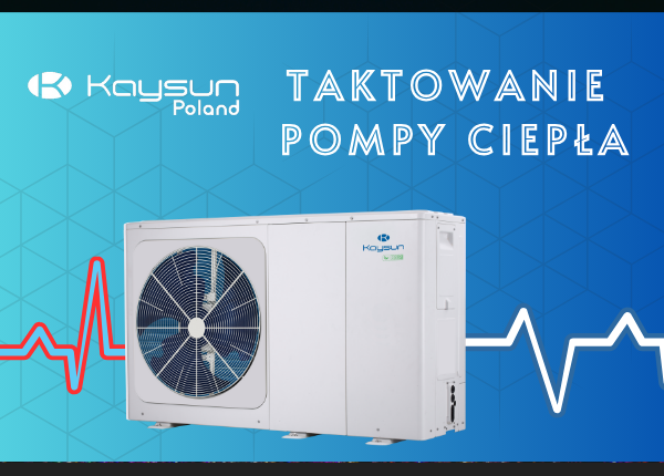 TAKTOWANIE POMPY CIEPŁA - NA CZYM POLEGA?